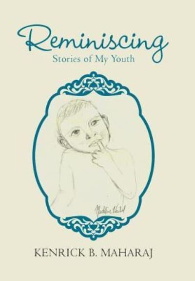 Kenrick B Maharaj · Reminiscing (Hardcover bog) (2018)