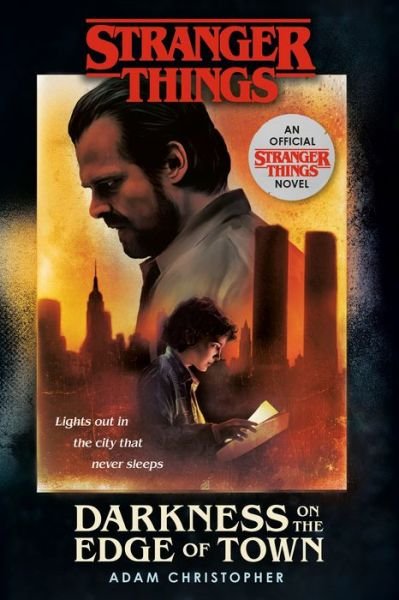Stranger Things: Darkness on the Edge of Town: An Official Stranger Things Novel - Stranger Things - Adam Christopher - Kirjat - Random House Publishing Group - 9781984819086 - tiistai 25. helmikuuta 2020