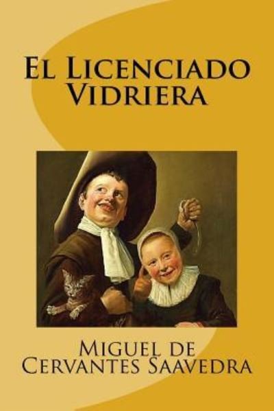 Cover for Miguel de Cervantes Saavedra · El Licenciado Vidriera (Pocketbok) (2018)