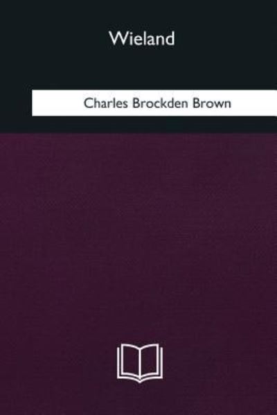 Cover for Charles Brockden Brown · Wieland (Paperback Book) (2018)