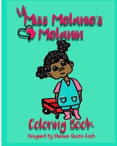 Cover for Chenae Glaze-Cook · Lil' Miss Melanie's Melanin (Paperback Book) (2018)