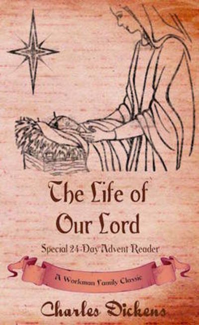 Cover for Workman Family Classics · The Life of Our Lord (Paperback Bog) (2016)