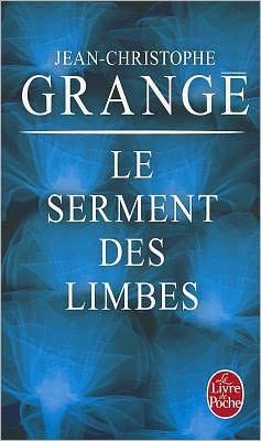 Cover for Jean-christophe Grange · Le Serment Des Limbes (Ldp Thrillers) (French Edition) (Paperback Book) [French edition] (2009)