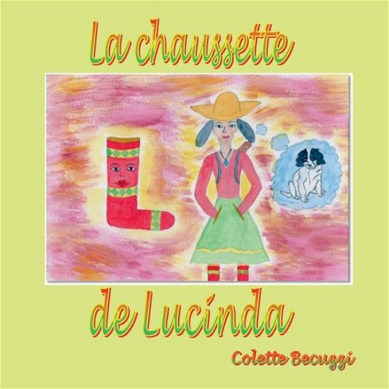 Cover for Colette Becuzzi · La chaussette de Lucinda (Paperback Book) (2018)