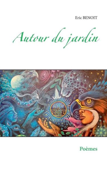 Autour du jardin - Benoit - Books -  - 9782322191086 - December 6, 2019