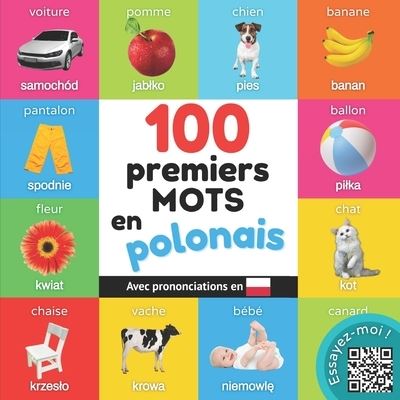 100 premiers mots en polonais: Imagier bilingue pour enfants avec prononciations - Apprendre Le Polonais - Yukismart - Böcker - Yukibooks - 9782384120086 - 3 juni 2022