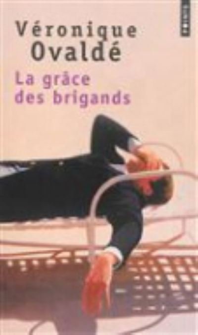 Cover for Veronique Ovalde · La grace des brigands (Paperback Book) (2014)