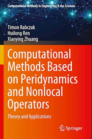 Cover for Timon Rabczuk · Computational Methods Based on Peridynamics and Nonlocal Operators: Theory and Applications - Computational Methods in Engineering &amp; the Sciences (Paperback Book) [2023 edition] (2024)