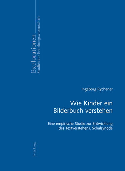 Cover for Inge Rychener · Wie Kinder Ein Bilderbuch Verstehen: Eine Empirische Studie Zur Entwicklung Des Textverstehens- Schulsynode - Explorationen (Paperback Book) [German edition] (2011)