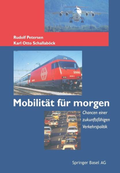 Cover for Rudolf Petersen · Mobilitat Fur Morgen: Chancen Einer Zukunftsfahigen Verkehrspolitik (Paperback Book) [Softcover Reprint of the Original 1st 1995 edition] (2014)