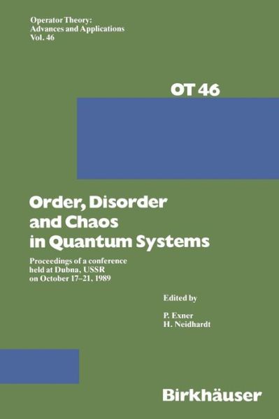 Order,Disorder and Chaos in Quantum Systems: Proceedings of a conference held at Dubna, USSR on October 17-21 1989 - Operator Theory: Advances and Applications - Exner - Livros - Springer Basel - 9783034873086 - 1 de março de 2012