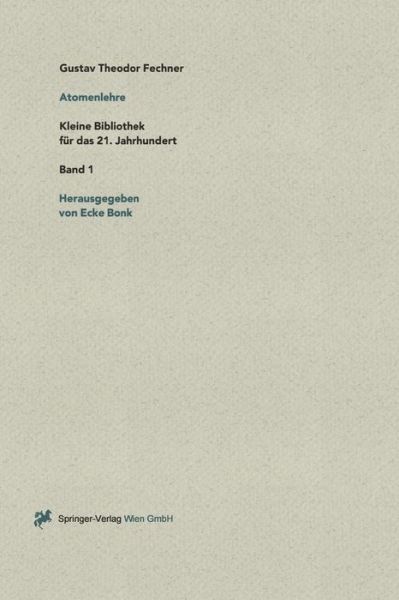 Cover for Gustav T Fechner · UEber Die Physikalische Und Philosophische Atomenlehre - Kleine Bibliothek Fur Das 21. Jahrhundert (Paperback Book) [Softcover Reprint of the Original 1st 1995 edition] (1995)