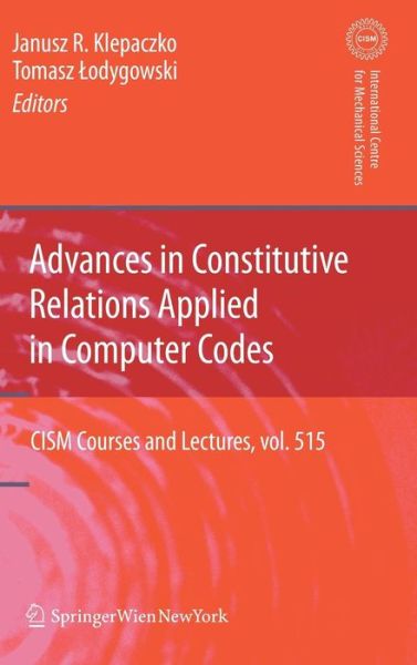 Cover for Janusz R Klepaczko · Advances in Constitutive Relations Applied in Computer Codes - CISM International Centre for Mechanical Sciences (Hardcover Book) [2010 edition] (2009)