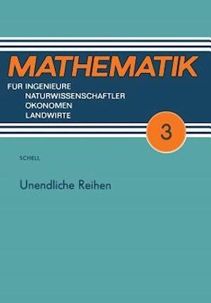 Cover for Hans-joachim Schell · Unendliche Reihen - Mathematik Fur Ingenieure Und Naturwissenschaftler, Okonomen (Paperback Bog) (1990)