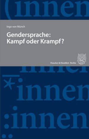 Gendersprache - Ingo von Münch - Livres - Duncker & Humblot GmbH - 9783428188086 - 18 janvier 2023