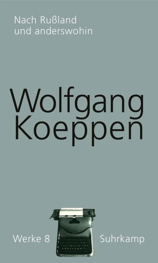 Cover for Wolfgang Koeppen · Werke.08 Nach Russland (Book)
