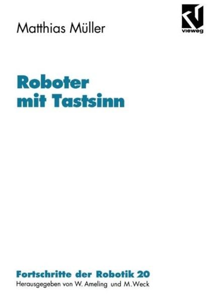 Roboter Mit Tastsinn - Fortschritte Der Robotik - Matthias Muller - Books - Springer Fachmedien Wiesbaden - 9783528066086 - 1994