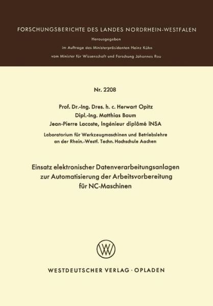 Cover for Herwart Opitz · Einsatz Elektronischer Datenverarbeitungsanlagen Zur Automatisierung Der Arbeitsvorbereitung Fur Nc-Maschinen - Forschungsberichte Des Landes Nordrhein-Westfalen (Paperback Book) [1972 edition] (1972)