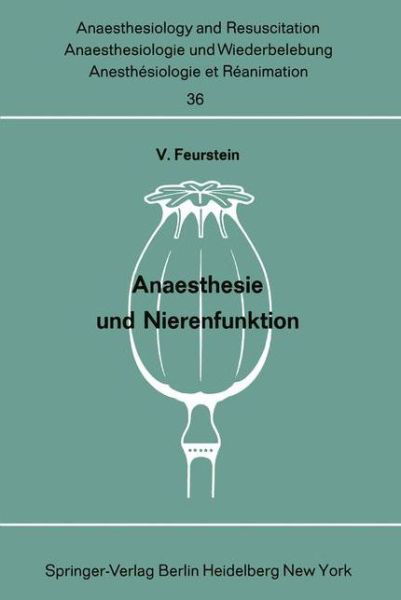 Cover for V Feurstein · Anaesthesie Und Nierenfunktion - Anaesthesiologie Und Intensivmedizin / Anaesthesiology and Intensive Care Medicine (Taschenbuch) (1969)