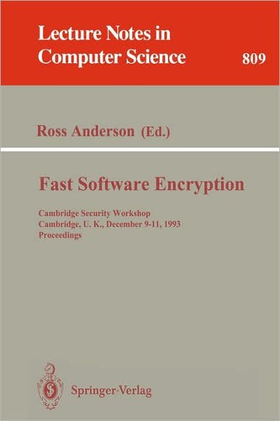 Cover for Ross Anderson · Fast Software Encryption: Proceedings (Cambridge Security Workshop, Cambridge, U.k., December 9-11, 1993 - Proceedings) - Lecture Notes in Computer Science (Paperback Book) (1994)