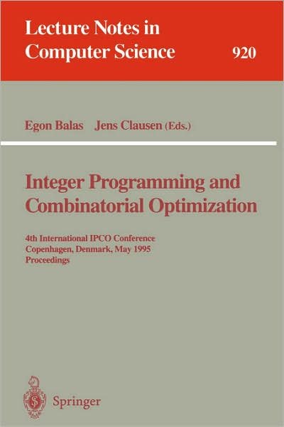Cover for Egon Balas · Integer Programming and Combinatorial Optimization: 4th International Ipco Conference, Copenhagen, Denmark, May 29 - 31, 1995, Proceedings (4th International Ipco Conference, Copenhagen, Denmark, May 29-31, 1995 - Proccedings) - Lecture Notes in Computer  (Pocketbok) (1995)