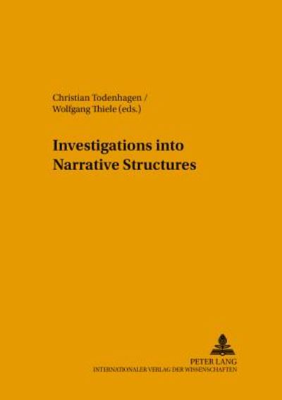 Cover for Investigations into Narrative Structures - FTSK. Publikationen des Fachbereichs Translations-,  Sprach- und Kulturwissenschaft der Johannes Gutenberg-Universitat Mainz in Germersheim Reihe A:  Abhandlungen und Sammelbande (Hardcover Book) (2002)