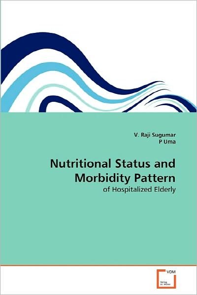 Cover for P Uma · Nutritional Status and Morbidity Pattern: of Hospitalized Elderly (Paperback Book) (2010)