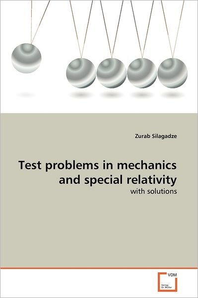 Cover for Zurab Silagadze · Test Problems in Mechanics and Special Relativity: with Solutions (Taschenbuch) (2011)