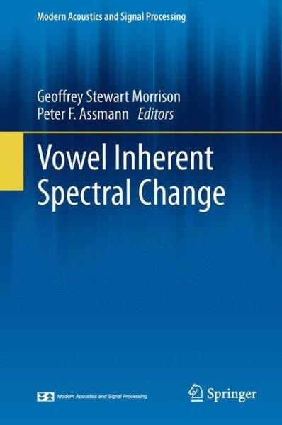 Cover for G S Morrison · Vowel Inherent Spectral Change - Modern Acoustics and Signal Processing (Inbunden Bok) (2012)