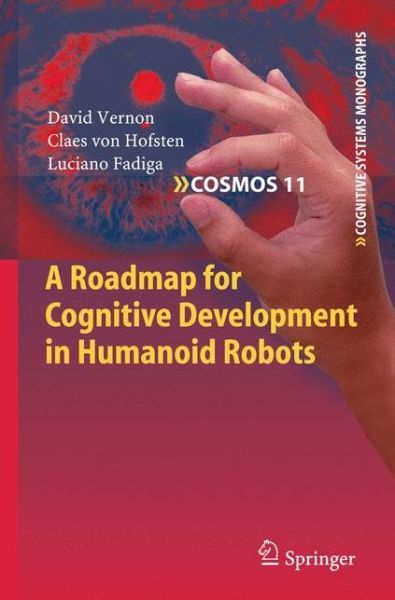 Cover for David Vernon · A Roadmap for Cognitive Development in Humanoid Robots - Cognitive Systems Monographs (Paperback Book) [2011 edition] (2014)