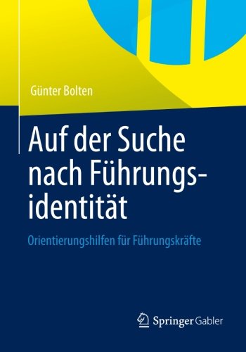 Cover for Gunter Bolten · Auf Der Suche Nach Fuhrungsidentitat: Orientierungshilfen Fur Fuhrungskrafte (Paperback Book) [2013 edition] (2013)