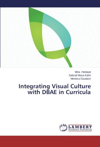 Cover for Morteza Goudarzi · Integrating Visual Culture with Dbae in Curricula (Paperback Book) (2014)