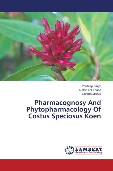 Cover for Garima Mishra · Pharmacognosy and Phytopharmacology of Costus Speciosus Koen (Paperback Book) (2014)
