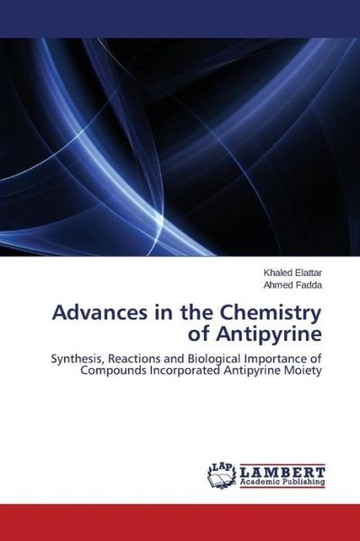 Cover for Fadda Ahmed · Advances in the Chemistry of Antipyrine (Pocketbok) (2015)