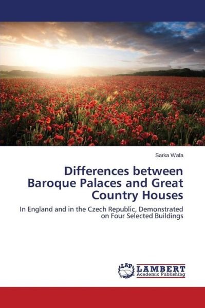 Cover for Wafa Sarka · Differences Between Baroque Palaces and Great Country Houses (Paperback Book) (2015)