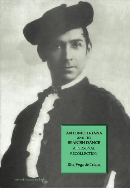 Cover for Rita Vega de Triana · Antonio Triana and the Spanish Dance: A Personal Recollection - Choreography and Dance Studies Series (Paperback Bog) (1994)