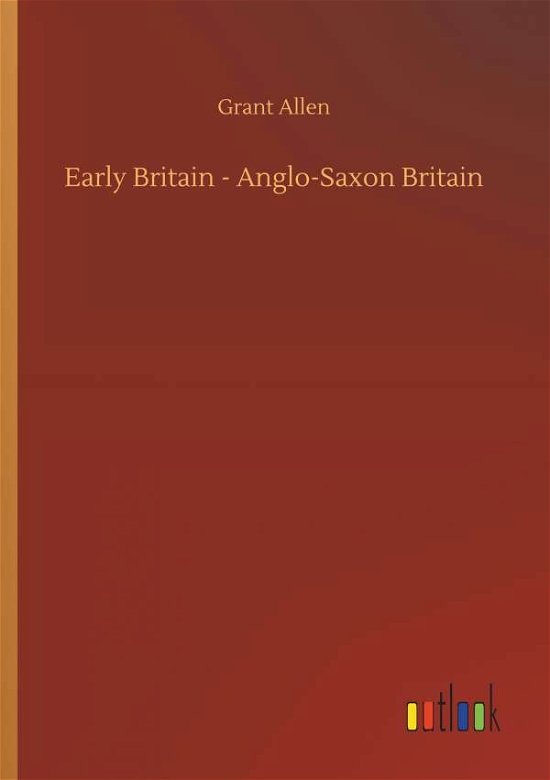 Cover for Allen · Early Britain - Anglo-Saxon Brita (Book) (2019)