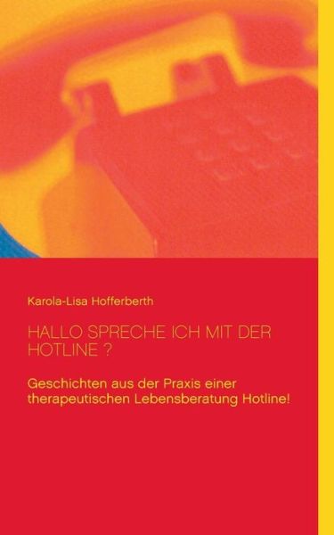 Cover for Karola-lisa Hofferberth · Hallo Spreche Ich Mit Der Hotline ? (Paperback Book) [German edition] (2015)