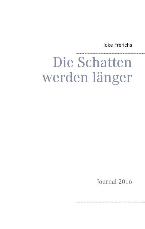 Cover for Frerichs · Die Schatten werden länger (Book)
