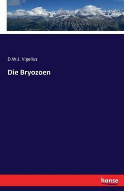 Cover for Vigelius · Die Bryozoen (Buch) (2016)