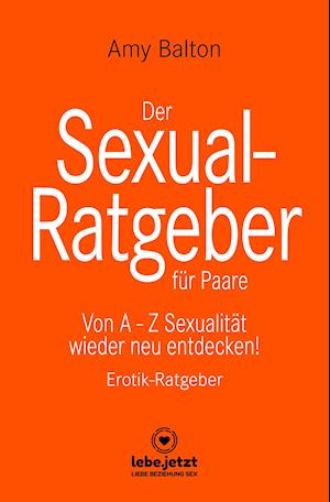 Cover for Amy Balton · Der Sexual-Ratgeber für Paare | Erotischer Ratgeber (Gebundenes Buch) (2021)