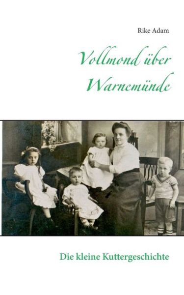 Cover for Rike Adam · Vollmond uber Warnemunde: Die kleine Kutter-Geschichte (Paperback Book) (2020)