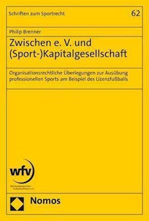 Cover for Philip Brenner · Zwischen E. V. Und  Kapitalgesellschaft (Book) (2022)