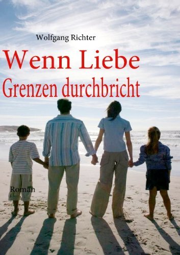 Cover for Wolfgang Richter · Wenn Liebe Grenzen Durchbricht (Paperback Bog) [German edition] (2009)