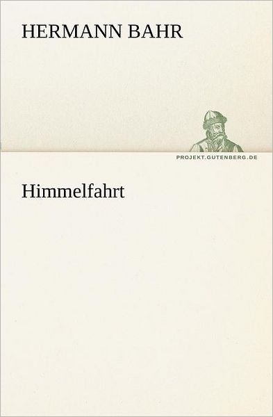 Cover for Hermann Bahr · Himmelfahrt (Tredition Classics) (German Edition) (Paperback Book) [German edition] (2012)