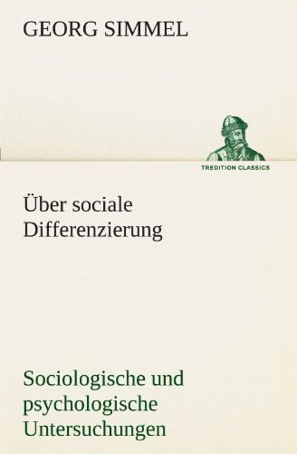 Cover for Georg Simmel · Über Sociale Differenzierung: Sociologische Und Psychologische Untersuchungen (Tredition Classics) (German Edition) (Pocketbok) [German edition] (2012)