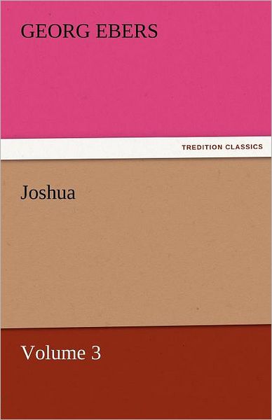 Cover for Georg Ebers · Joshua  -  Volume 3 (Tredition Classics) (Paperback Book) (2011)