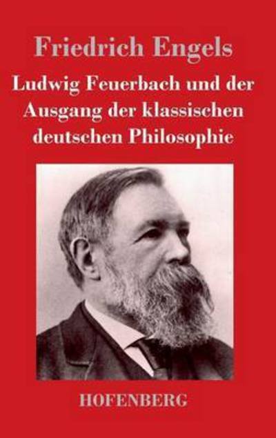 Cover for Friedrich Engels · Ludwig Feuerbach Und Der Ausgang Der Klassischen Deutschen Philosophie (Hardcover bog) (2013)