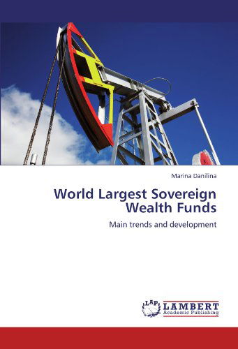 Cover for Marina Danilina · World Largest Sovereign Wealth Funds: Main Trends and Development (Paperback Book) (2011)