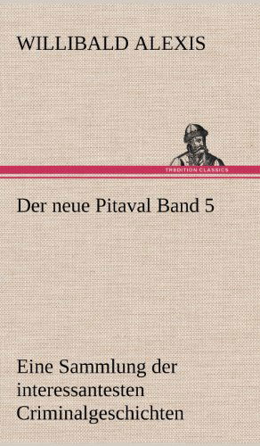 Cover for Willibald Alexis · Der Neue Pitaval Band 5 (Hardcover Book) [German edition] (2012)